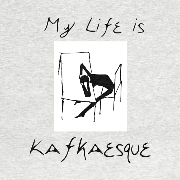 My Life is Kafkaesque (light) by tztees